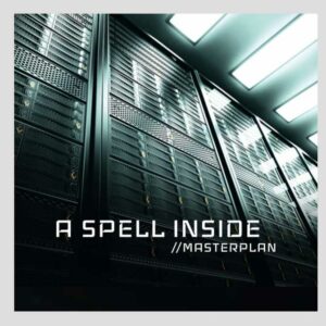 A Spell Inside - Masterplan