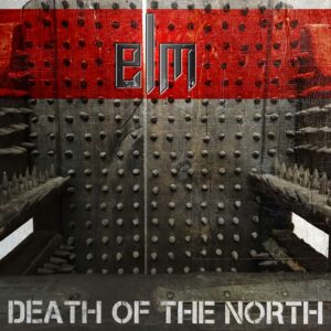 ELM - Death Of The North