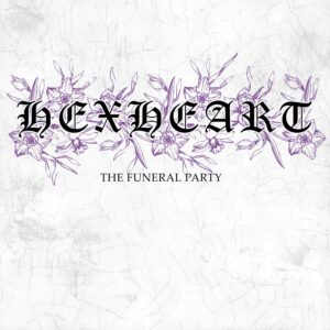 Hexheart - The Funeral Party