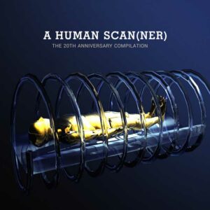 Various Artists - A Human Scan(ner) - The 20th Anniversary Compilation
