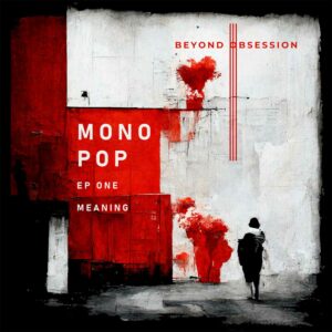 Beyond Obsession ‎- Monopop EP ONE (MEANING)